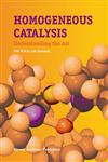 Homogeneous Catalysis Understanding the Art,1402031769,9781402031762