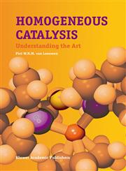 Homogeneous Catalysis Understanding the Art,1402031769,9781402031762