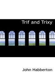 Trif and Trixy,1110623518,9781110623518