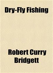 Dry-Fly Fishing,1152244485,9781152244481