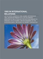 1995 in international relations List of state leaders in 1995, Quebec referendum, 1995, Jerusalem Embassy Act,1156755018,9781156755013