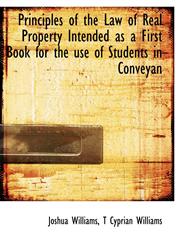 Principles of the Law of Real Property Intended as a First Book for the use of Students in Conveyan,1115382268,9781115382267