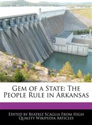 Gem of a State The People Rule in Arkansas,117014313X,9781170143131