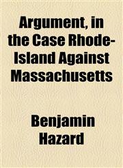 Argument, in the Case Rhode-Island Against Massachusetts,1154488497,9781154488494