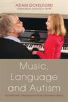 Music, Language and Autism Exceptional Strategies for Exceptional Minds,1849051976,9781849051972