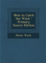 Nets to Catch the Wind - Primary Source Edition,1295432528,9781295432523