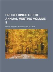 Proceedings of the annual meeting Volume 8,1231155434,9781231155431