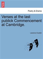 Verses at the last publick Commencement at Cambridge.,1241178976,9781241178970