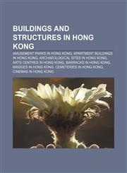 Buildings and structures in Hong Kong Amusement parks in Hong Kong, Apartment buildings in Hong Kong, Archaeological sites in Hong Kong,1156411718,9781156411711