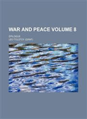 War and Peace Volume 8; Epilogue,1153206374,9781153206372