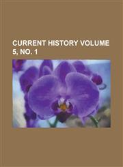 Current history Volume 5, no. 1,1130746267,9781130746266