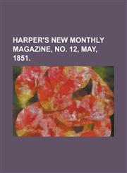 Harper's New Monthly Magazine, No. 12, May, 1851 Volume 2,1153830159,9781153830157