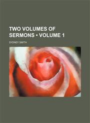 Two Volumes of Sermons (Volume 1),145901247X,9781459012479