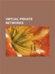 Virtual Private Networks Aep Netilla Secure Remote Access SSL VPN, Darknet (File Sharing), Decentralized Network 42, Directaccess, Gbridge, Ham,1230761802,9781230761800