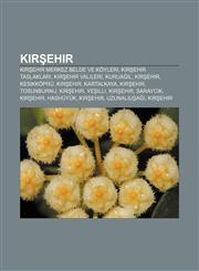 Kırşehir Kırşehir merkez belde ve köyleri, Kırşehir taslakları, Kırşehir valileri, Kuruağıl, Kırşehir, Kesikköprü, Kırşehir, Kartalkaya,1232929271,9781232929277