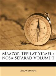 Maazor Tefilat Yirael nosa Sefarad Volume 1,1246450496,9781246450491