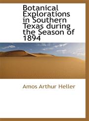 Botanical Explorations in Southern Texas During the Season of 1894,1116897296,9781116897296