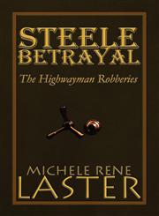 Steele Betrayal The Highwayman Robberies,1451234430,9781451234435