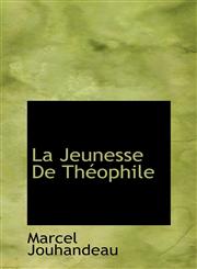 La Jeunesse De Théophile,1110682573,9781110682577