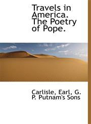 Travels in America. The Poetry of Pope.,1140299174,9781140299172