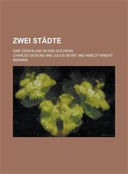 Zwei Stadte; Eine Erzahlung in Drei Buchern,1236175921,9781236175922