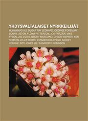 Yhdysvaltalaiset nyrkkeilijät Muhammad Ali, Sugar Ray Leonard, George Foreman, Sonny Liston, Floyd Patterson, Joe Frazier, Mike Tyson,1232066508,9781232066507
