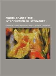 Eighth Reader, the Introduction to Literature,1459071611,9781459071612