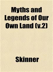 Myths and Legends of Our Own Land (v.2),1153045877,9781153045872