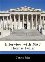 Interview with MAJ Thomas Fuller,1288539568,9781288539567