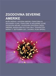 Zgodovina Severne Amerike Bivše države v Severni Ameriki, Francoska in indijanska vojna, Francoske in indijanske vojne, Zgodovina Mehike,1233019252,9781233019250
