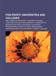 For-profit universities and colleges AMA Computer University, For-profit school, Concordia College and University,1157656935,9781157656937