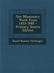 Our Missionary Work from 1853-1889 - Primary Source Edition,1287906788,9781287906780