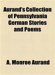 Aurand's Collection of Pennsylvania German Stories and Poems,1154618234,9781154618235