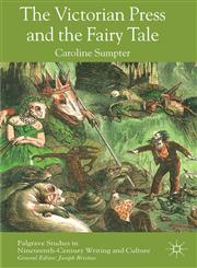 The Victorian Press And The Fairy Tale,0230361498,9780230361492