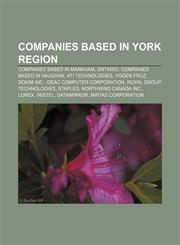 Companies based in York Region Companies based in Markham, Ontario, Companies based in Vaughan, ATI Technologies, Yogen Früz, Doxim Inc.,1157235832,9781157235835