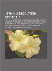 1979 in association football 1979 FIFA World Youth Championship squads, 1978-79 Yugoslav First League, 1979-80 European Cup,1157675042,9781157675044