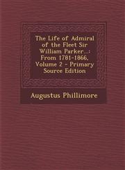 Life of Admiral of the Fleet Sir William Parker... From 1781-1866, Volume 2,1289927251,9781289927257