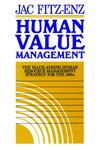 Human Value Management The Value-Adding Human Resource Management Strategy for the 1990s 1st Edition,1555422284,9781555422288