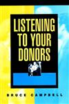 Listening to Your Donors The Nonprofit's Practical Guide to Designing and Conducting Surveys That Improve Communication With Donors, Refine Marketing Methods, Make Fundraising Appeals More Effective, Increase Your Income 1st Edition,0787950378,9780787950378