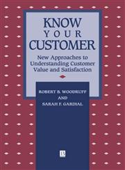 Know Your Customer New Approaches to Understanding Customer Value and Satisfaction,1557865531,9781557865533