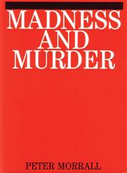 Madness and Murder Implications for the Psychiatric Disciplines 1st Edition,1861561644,9781861561640