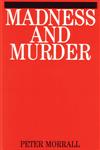 Madness and Murder Implications for the Psychiatric Disciplines 1st Edition,1861561644,9781861561640