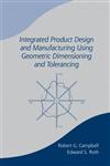 Integrated Product Design and Manufacturing Using Geometric Dimensioning and Tolerancing 1st Edition,0824788907,9780824788902