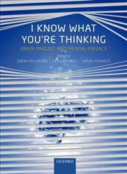 I Know What You're Thinking Brain Imaging and Mental Privacy,0199596492,9780199596492