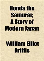 Honda the Samurai; A Story of Modern Japan,1154739996,9781154739992