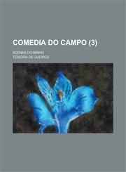 Comedia Do Campo; Scenas Do Minho (3),1154856984,9781154856989