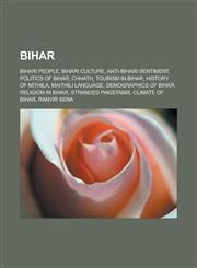 Bihar Bihari people, Bihari culture, Anti-Bihari sentiment, Politics of Bihar, Chhath, Tourism in Bihar, History of Mithila, Maithili language, Demographics of Bihar, Religion in Bihar, Stranded Pakistanis, Climate of Bihar, Ranvir Sena,1157652786,9781157652786