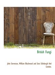 British Fungi,1140192175,9781140192176