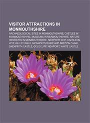 Visitor attractions in Monmouthshire Archaeological sites in Monmouthshire, Castles in Monmouthshire, Museums in Monmouthshire,1233075578,9781233075577