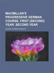 Macmillan's progressive German course. First (Second) year. Second year,1236799909,9781236799906